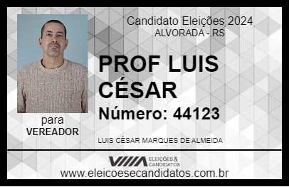 Candidato PROF LUIS CÉSAR 2024 - ALVORADA - Eleições