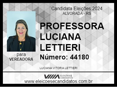 Candidato PROFESSORA LUCIANA LETTIERI 2024 - ALVORADA - Eleições