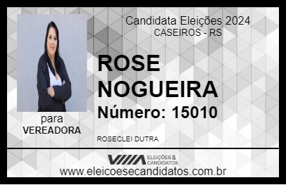 Candidato ROSE NOGUEIRA 2024 - CASEIROS - Eleições