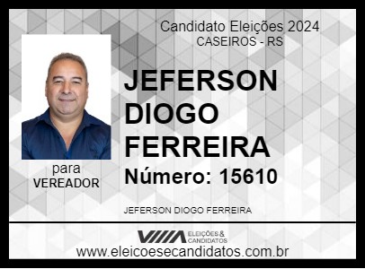 Candidato JEFERSON DIOGO FERREIRA 2024 - CASEIROS - Eleições