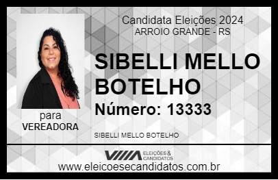 Candidato SIBELLI MELLO BOTELHO 2024 - ARROIO GRANDE - Eleições