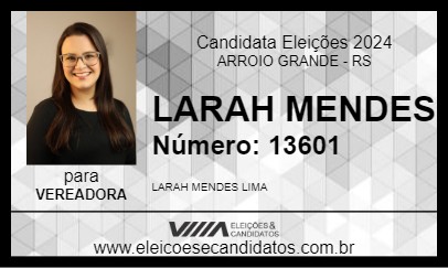 Candidato LARAH MENDES 2024 - ARROIO GRANDE - Eleições