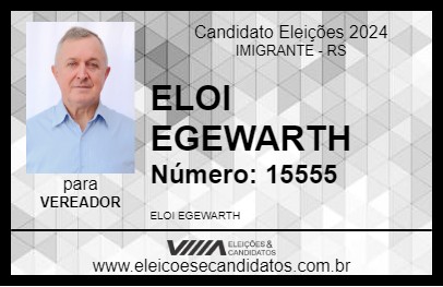 Candidato ELOI EGEWARTH 2024 - IMIGRANTE - Eleições