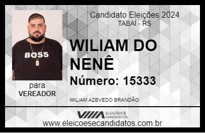 Candidato WILIAM DO NENÊ 2024 - TABAÍ - Eleições