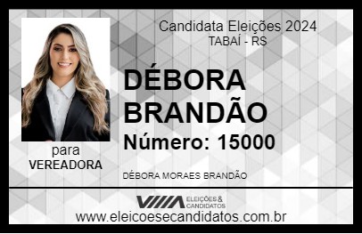 Candidato DÉBORA BRANDÃO 2024 - TABAÍ - Eleições