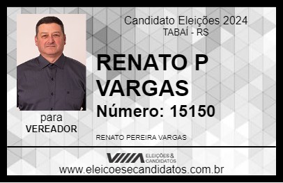 Candidato RENATO P  VARGAS 2024 - TABAÍ - Eleições