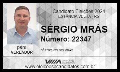 Candidato SÉRGIO MRÁS 2024 - ESTÂNCIA VELHA - Eleições