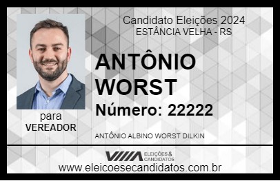 Candidato ANTÔNIO WORST 2024 - ESTÂNCIA VELHA - Eleições