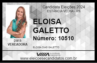 Candidato ELOISA GALETTO 2024 - ESTÂNCIA VELHA - Eleições