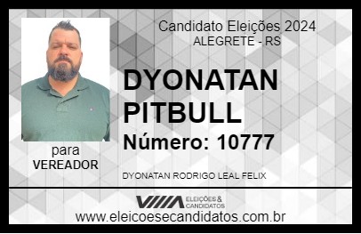 Candidato DYONATAN PITBULL 2024 - ALEGRETE - Eleições