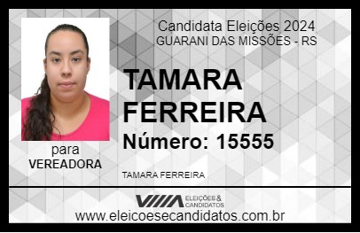 Candidato TAMARA FERREIRA 2024 - GUARANI DAS MISSÕES - Eleições