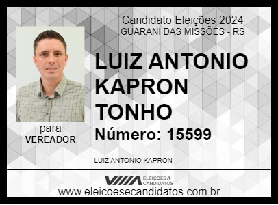 Candidato LUIZ ANTONIO KAPRON TONHO 2024 - GUARANI DAS MISSÕES - Eleições