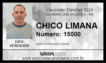 Candidato CHICO LIMANA 2024 - GUARANI DAS MISSÕES - Eleições