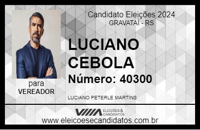 Candidato LUCIANO CEBOLA 2024 - GRAVATAÍ - Eleições