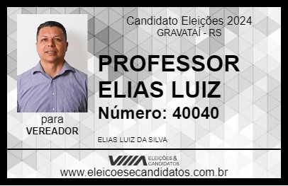 Candidato PROFESSOR ELIAS LUIZ 2024 - GRAVATAÍ - Eleições