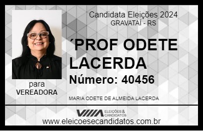 Candidato PROF ODETE LACERDA 2024 - GRAVATAÍ - Eleições