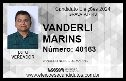 Candidato VANDERLI MARINS 2024 - GRAVATAÍ - Eleições