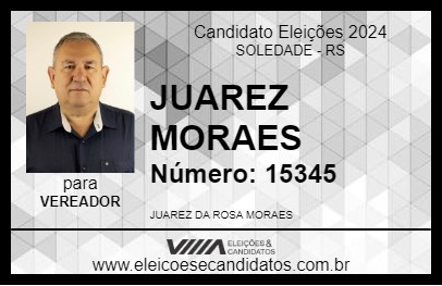 Candidato JUAREZ MORAES 2024 - SOLEDADE - Eleições