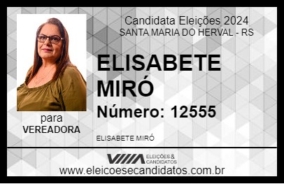 Candidato ELISABETE MIRÓ 2024 - SANTA MARIA DO HERVAL - Eleições