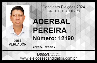 Candidato ADERBAL PEREIRA 2024 - SALTO DO JACUÍ - Eleições