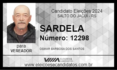 Candidato SARDELA 2024 - SALTO DO JACUÍ - Eleições