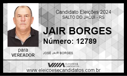 Candidato JAIR BORGES 2024 - SALTO DO JACUÍ - Eleições