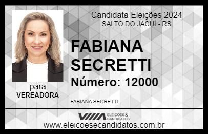 Candidato FABIANA SECRETTI 2024 - SALTO DO JACUÍ - Eleições