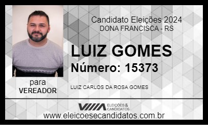 Candidato LUIZ GOMES 2024 - DONA FRANCISCA - Eleições