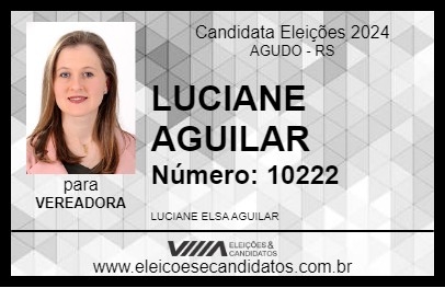 Candidato LUCIANE AGUILAR 2024 - AGUDO - Eleições