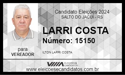 Candidato LARRI COSTA 2024 - SALTO DO JACUÍ - Eleições