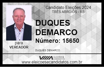 Candidato DUQUES DEMARCO 2024 - TRÊS ARROIOS - Eleições