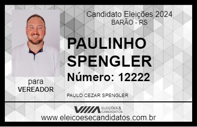 Candidato PAULINHO SPENGLER 2024 - BARÃO - Eleições