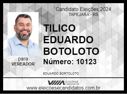 Candidato TILICO EDUARDO BORTOLOTO 2024 - TAPEJARA - Eleições