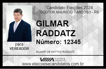 Candidato GILMAR RADDATZ 2024 - DOUTOR MAURÍCIO CARDOSO - Eleições