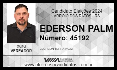 Candidato EDERSON PALM 2024 - ARROIO DOS RATOS - Eleições