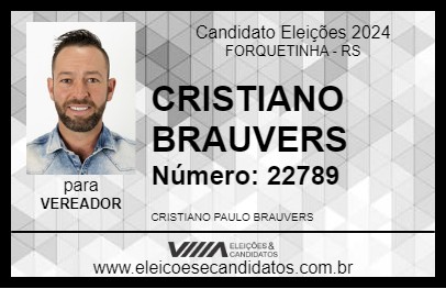 Candidato CRISTIANO BRAUVERS 2024 - FORQUETINHA - Eleições