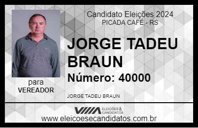 Candidato JORGE TADEU BRAUN 2024 - PICADA CAFÉ - Eleições