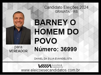 Candidato BARNEY O HOMEM DO POVO 2024 - GRAVATAÍ - Eleições