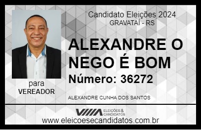 Candidato ALEXANDRE O NEGO É BOM 2024 - GRAVATAÍ - Eleições