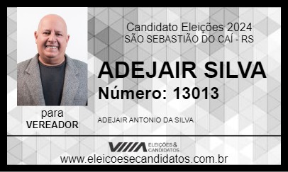 Candidato ADEJAIR SILVA 2024 - SÃO SEBASTIÃO DO CAÍ - Eleições