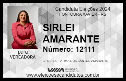 Candidato SIRLEI AMARANTE 2024 - FONTOURA XAVIER - Eleições