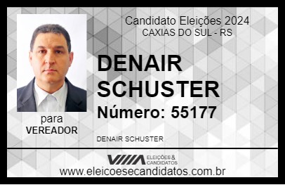 Candidato DENAIR SCHUSTER 2024 - CAXIAS DO SUL - Eleições