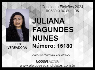 Candidato JULIANA FAGUNDES NUNES 2024 - ROSÁRIO DO SUL - Eleições