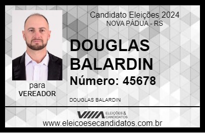 Candidato DOUGLAS BALARDIN 2024 - NOVA PÁDUA - Eleições