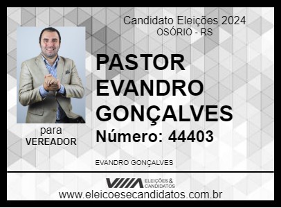 Candidato PASTOR EVANDRO GONÇALVES 2024 - OSÓRIO - Eleições