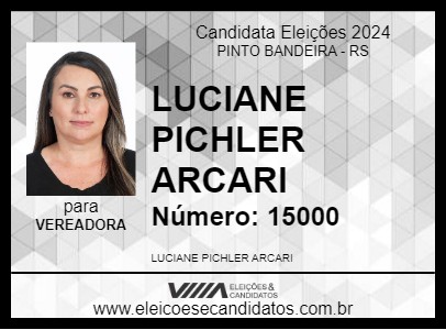 Candidato LUCIANE PICHLER ARCARI 2024 - PINTO BANDEIRA - Eleições