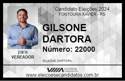 Candidato GILSONE DARTORA 2024 - FONTOURA XAVIER - Eleições