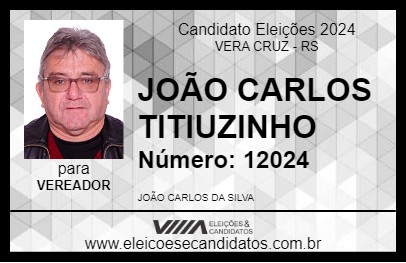 Candidato JOÃO CARLOS TITIUZINHO 2024 - VERA CRUZ - Eleições