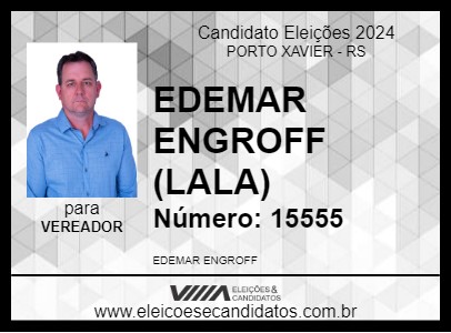 Candidato EDEMAR ENGROFF (LALA) 2024 - PORTO XAVIER - Eleições