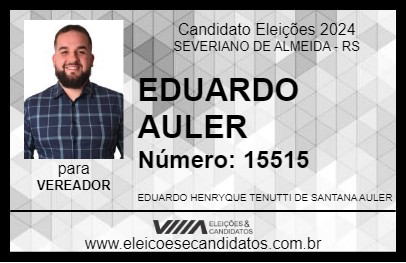 Candidato EDUARDO AULER 2024 - SEVERIANO DE ALMEIDA - Eleições